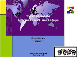 GSSD Mandate Progress and next steps Flavia Donno