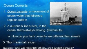 Ocean Currents 1 Ocean currents a movement of
