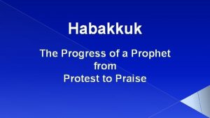 Habakkuk The Progress of a Prophet from Protest