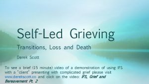 SelfLed Grieving Transitions Loss and Death Derek Scott
