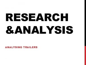RESEARCH ANALYSIS ANALYSING TRAILERS WHAT ARE TRAILERS Definition