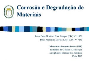 Corroso e Degradao de Materiais Ivone Carla Monteiro