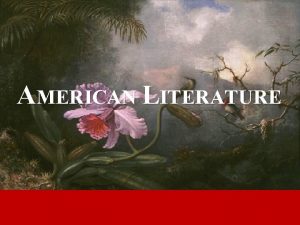 AMERICAN LITERATURE Unit 2 American Romanticism What is