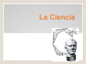 La Ciencia Del Latin scientia conocimiento conjunto de