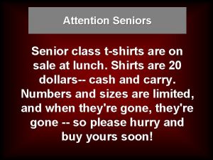 Attention Seniors Senior class tshirts are on sale