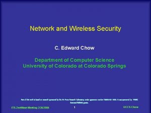 Network and Wireless Security C Edward Chow Department