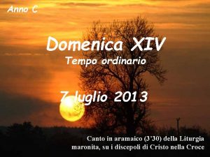 Anno C Domenica XIV Tempo ordinario 7 luglio