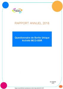 RAPPORT ANNUEL 2018 Questionnaire de Sortie Unique Activit