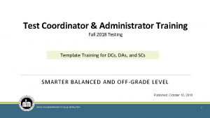 Test Coordinator Administrator Training Fall 2018 Testing Template