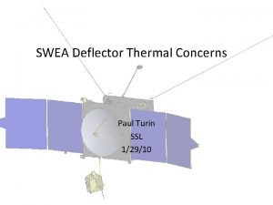 SWEA Deflector Thermal Concerns Paul Turin SSL 12910