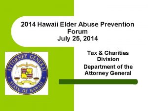 2014 Hawaii Elder Abuse Prevention Forum July 25