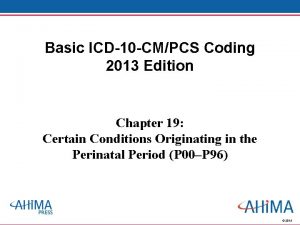 Basic ICD10 CMPCS Coding 2013 Edition Chapter 19