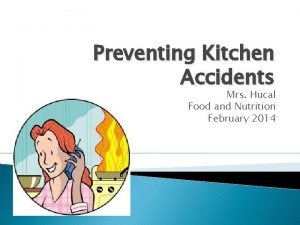 Preventing Kitchen Accidents Mrs Hucal Food and Nutrition