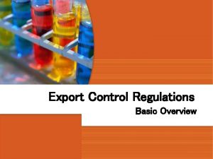 Export Control Regulations Basic Overview Why Is Compliance