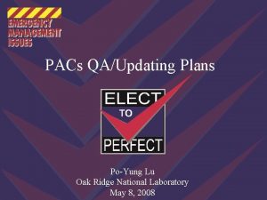 PACs QAUpdating Plans PoYung Lu Oak Ridge National