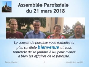 Le conseil de paroisse vous souhaite la plus