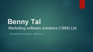 Benny Tal Marketing software solutions 1999 Ltd DISTRIBUTOR