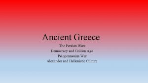 Ancient Greece The Persian Wars Democracy and Golden