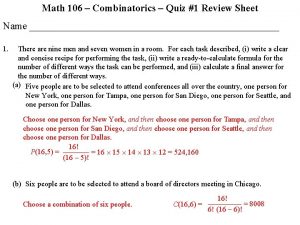 Math 106 Combinatorics Quiz 1 Review Sheet Name