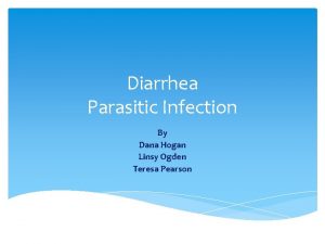 Diarrhea Parasitic Infection By Dana Hogan Linsy Ogden