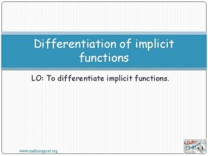 Differentiation of implicit functions LO To differentiate implicit