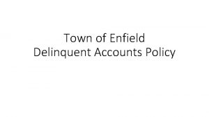 Town of Enfield Delinquent Accounts Policy Current Year