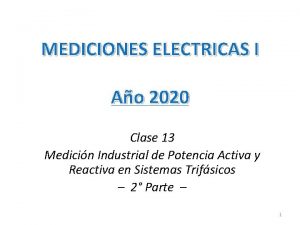 MEDICIONES ELECTRICAS I Ao 2020 Clase 13 Medicin