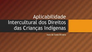 Aplicabilidade Intercultural dos Direitos das Crianas Indgenas Assis