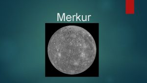 Merkur Naziv Merkur rimski bog zatitnik lopova trgovaca