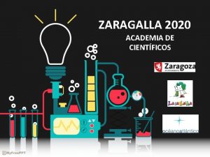 ZARAGALLA 2020 ACADEMIA DE CIENTFICOS ZARAGALLA Es una