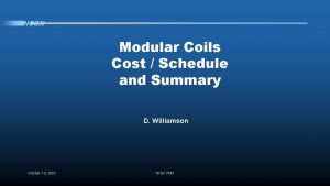 NCSX Modular Coils Cost Schedule and Summary D