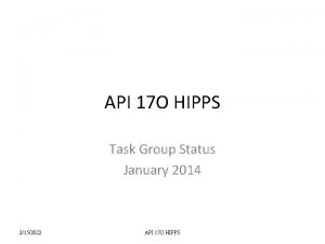 API 17 O HIPPS Task Group Status January