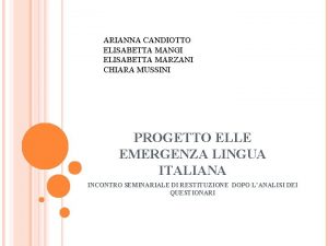 ARIANNA CANDIOTTO ELISABETTA MANGI ELISABETTA MARZANI CHIARA MUSSINI