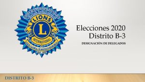 Elecciones 2020 Distrito B3 DESIGNACIN DE DELEGADOS DISTRITO