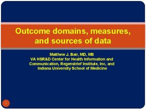 Outcome domains measures and sources of data Matthew