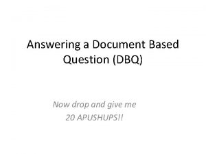 Answering a Document Based Question DBQ Now drop