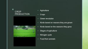 z CROP PRODUCTION Agriculture Crops Green revolution Kinds