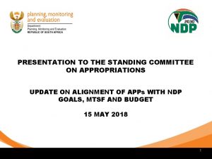 PRESENTATION TO THE STANDING COMMITTEE ON APPROPRIATIONS UPDATE