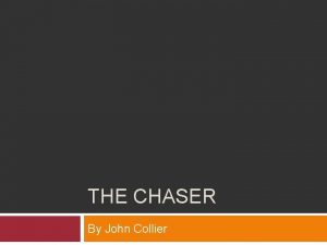 THE CHASER By John Collier Using the Pheromone