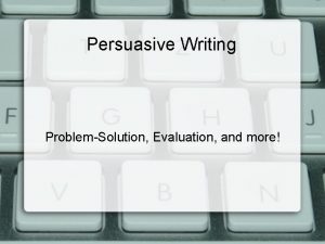 Persuasive Writing ProblemSolution Evaluation and more What is