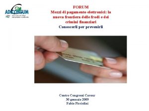 FORUM Mezzi di pagamento elettronici la nuova frontiera