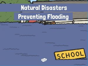 Natural Disasters Preventing Flooding Flood Prevention Flood Prevention