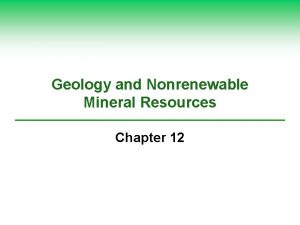 Geology and Nonrenewable Mineral Resources Chapter 12 Core