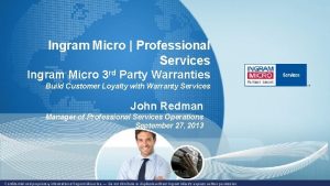 Ingram Micro Professional Services Ingram Micro 3 rd