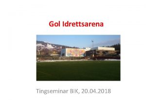 Gol Idrettsarena Tingseminar BIK 20 04 2018 Gol