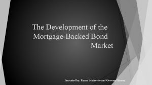 The Development of the MortgageBacked Bond Market Presented