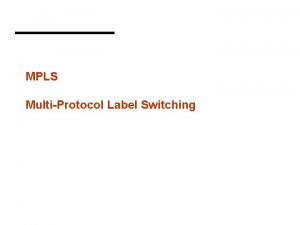 MPLS MultiProtocol Label Switching Roteamento Tadicional Hob by