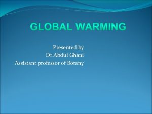 Presented by Dr Abdul Ghani Assistant professor of