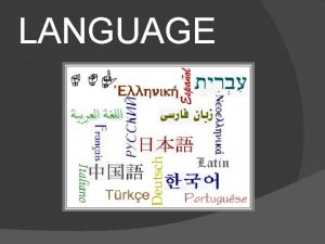 LANGUAGE There are over 850 languages spoken in