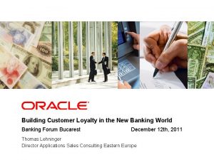 Insert Picture Here Oracles CRM Solutions for Banking